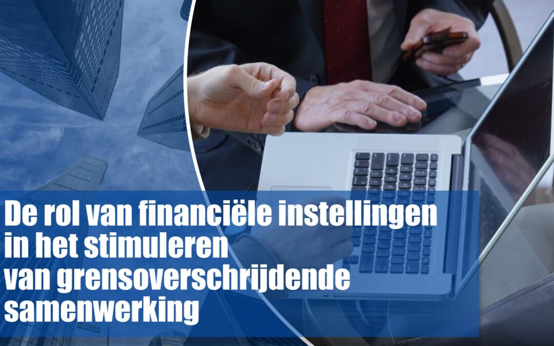 The role of financial institutions in stimulating cross-border cooperation